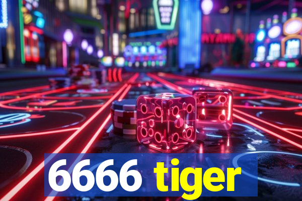 6666 tiger